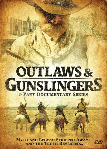 Outlaws & Gunslingers - 5 Part Documentary Series