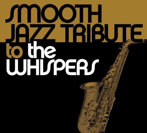 Smooth Jazz Tribute To The Whispers