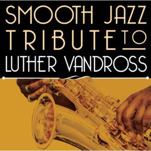 Smooth Jazz Tribute To Luther Vandross