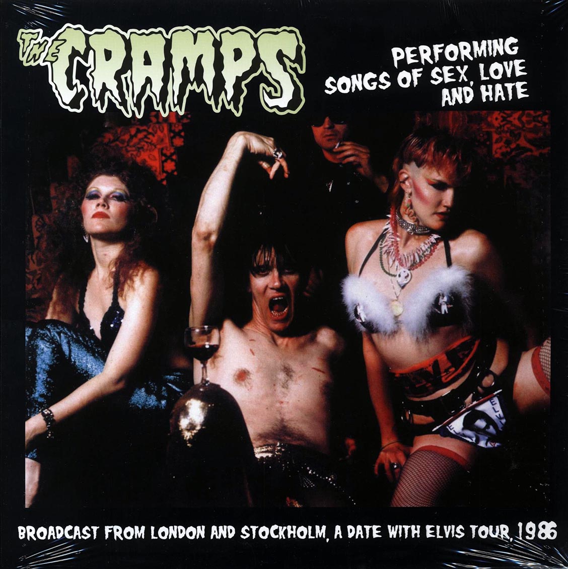 The Cramps - Performing Songs Of Sex, Love And Hate: Broadcast From London And Stockholm, A Date With Elvis Tour, 1986 (ltd. 500 copies made) - Vinyl LP