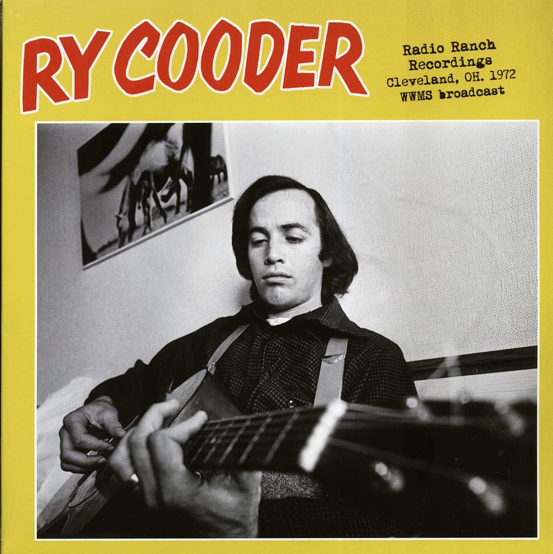 Ry Cooder - Radio Ranch Recordings: Cleveland, OH 1972 WWMS Broadcast (ltd. 500 copies made) - Vinyl LP