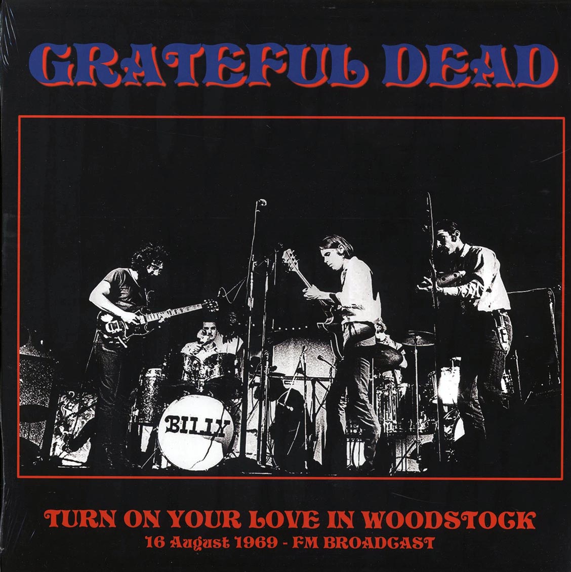 Grateful Dead - Turn On Your Love In Woodstock: 16th August 1969 FM Broadcast (ltd. 500 copies made) - Vinyl LP