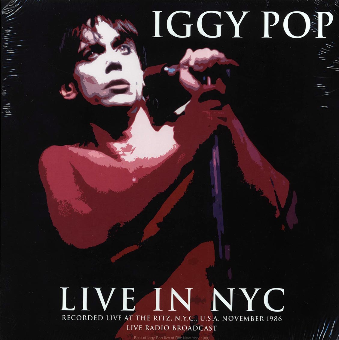Iggy Pop - Live In NYC: Recorded Live At The Ritz, NYC, USA November 1986 Live Radio Broadcast - Vinyl LP