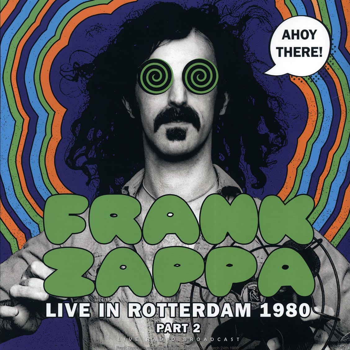 Frank Zappa - Ahoy There Part 2: Live In Rotterdam 1980:  Ahoy, Rotterdam, March 24th - Vinyl LP