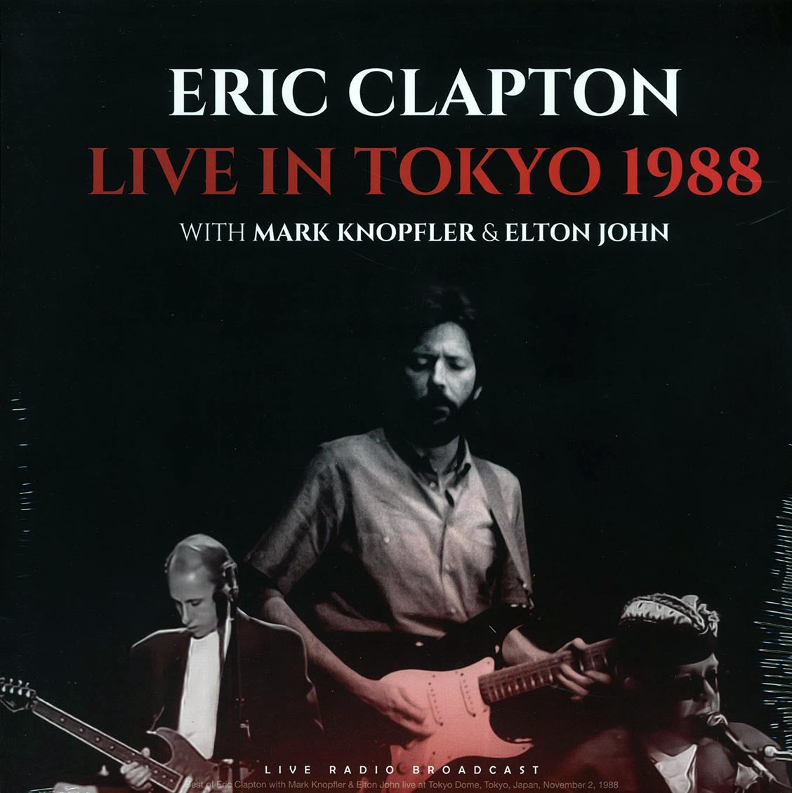 Eric Clapton, Mark Knopfler, Elton John - Live In Tokyo 1988: Tokyo Dome, Japan, November 2nd - Vinyl LP