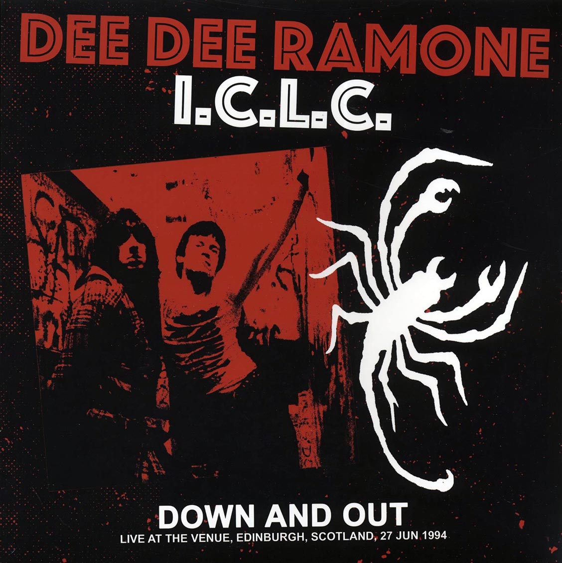 Dee Dee Ramone ICLC - Down And Out: Live At The Venue, Edinburgh, Scotland, 27 June 1994 - Vinyl LP