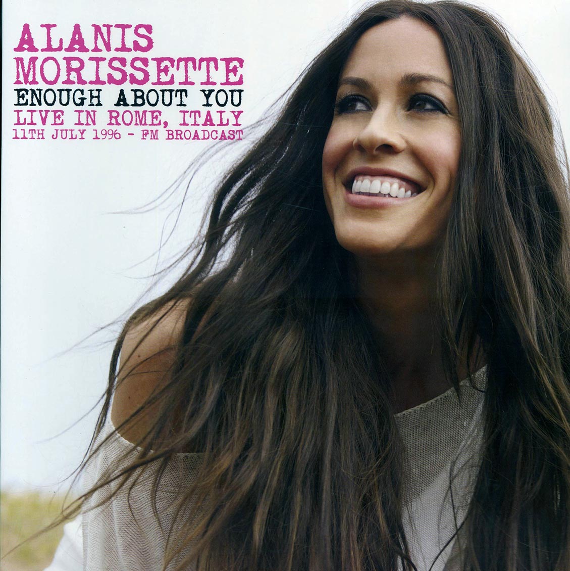 Alanis Morissette - Enough About You: Live In Rome, Italy, 11th July 1996 - Vinyl LP