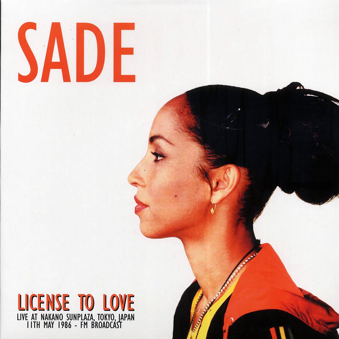 Sade - License To Love: Live At Nakano Sunplaza, Tokyo, Japan, 11th May, 1986 - Vinyl LP