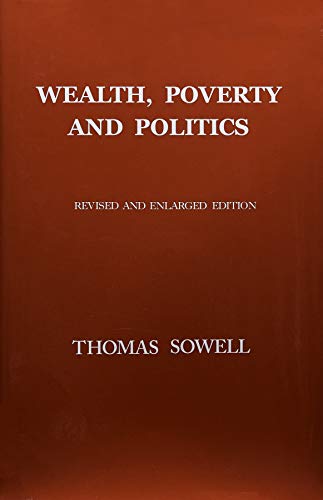 Wealth, Poverty and Politics -- Thomas Sowell, Hardcover