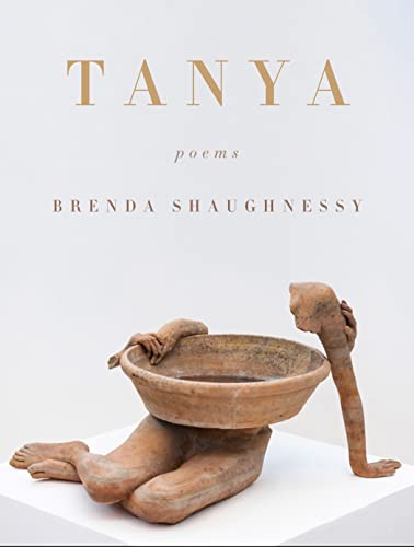 Tanya: Poems -- Brenda Shaughnessy, Hardcover