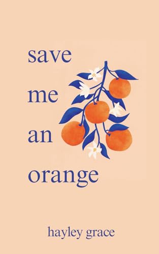 save me an orange by Grace, Hayley