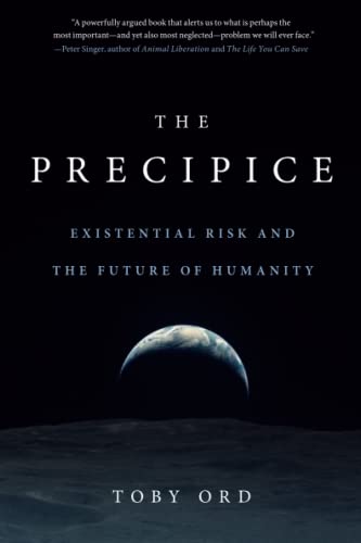 The Precipice: Existential Risk and the Future of Humanity -- Toby Ord - Paperback