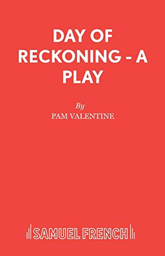 Day of Reckoning - A Play [Paperback] Valentine, Pam, Paperback