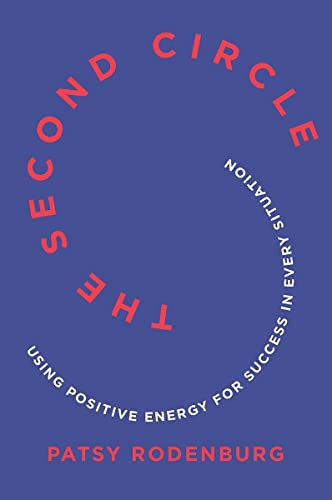 The Second Circle: Using Positive Energy for Success in Every Situation -- Patsy Rodenburg, Paperback