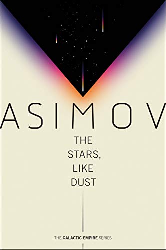 The Stars, Like Dust -- Isaac Asimov, Paperback