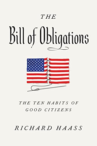 The Bill of Obligations: The Ten Habits of Good Citizens -- Richard Haass, Hardcover