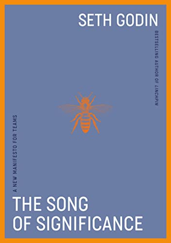The Song of Significance: A New Manifesto for Teams -- Seth Godin, Hardcover