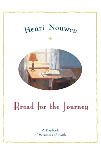 Bread for the Journey: A Daybook of Wisdom and Faith -- Henri J. M. Nouwen, Paperback