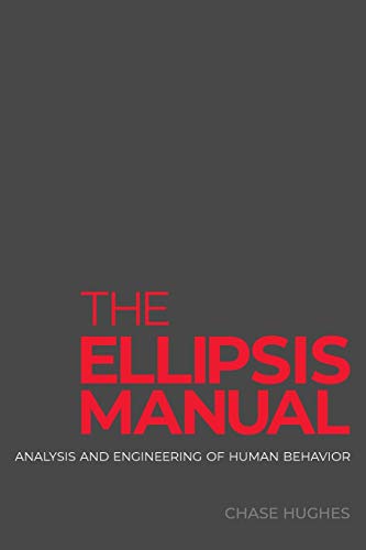 The Ellipsis Manual: analysis and engineering of human behavior -- Chase Hughes - Paperback