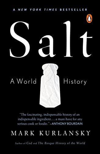 Salt: A World History -- Mark Kurlansky, Paperback