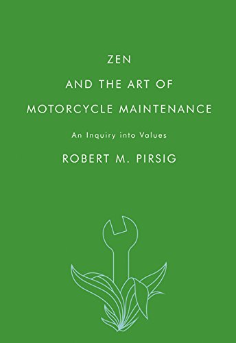 Zen and the Art of Motorcycle Maintenance: An Inquiry Into Values -- Robert M. Pirsig, Paperback