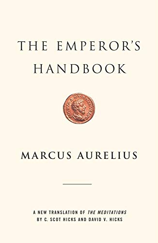 The Emperor's Handbook: A New Translation of the Meditations -- Marcus Aurelius, Hardcover