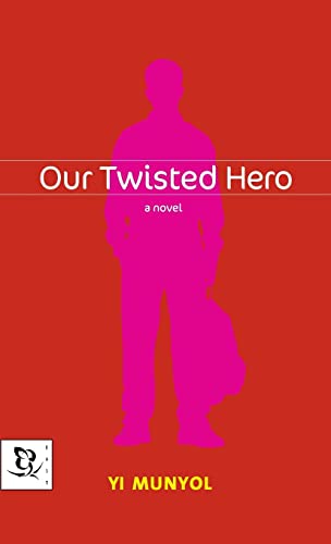 Our Twisted Hero -- Yi Munyol - Hardcover