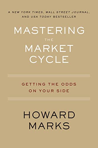 Mastering the Market Cycle: Getting the Odds on Your Side -- Howard Marks, Paperback