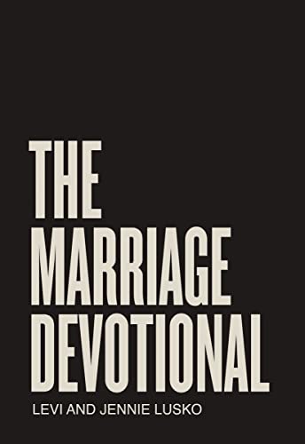 The Marriage Devotional: 52 Days to Strengthen the Soul of Your Marriage -- Levi Lusko - Hardcover
