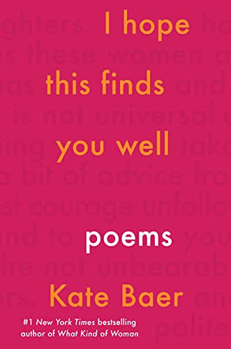 I Hope This Finds You Well: Poems -- Kate Baer - Paperback