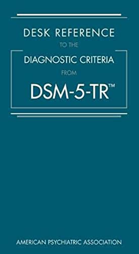 Desk Reference to the Diagnostic Criteria from Dsm-5-Tr(tm) by American Psychiatric Association