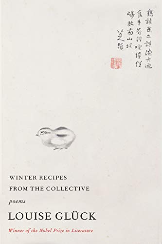 Winter Recipes from the Collective: Poems -- Louise Glück, Paperback