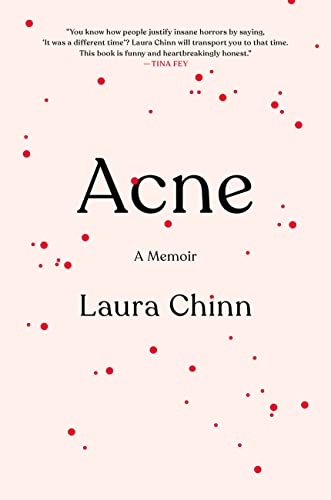 Acne: A Memoir -- Laura Chinn, Hardcover