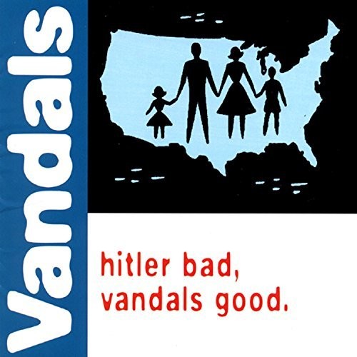 Hitler Bad Vandals Good