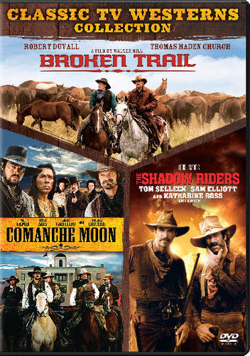 Broken Trail / Comanche Moon / Shadow Riders