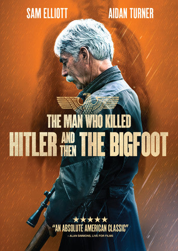 Man Who Killed Hitler & Then The Bigfoot