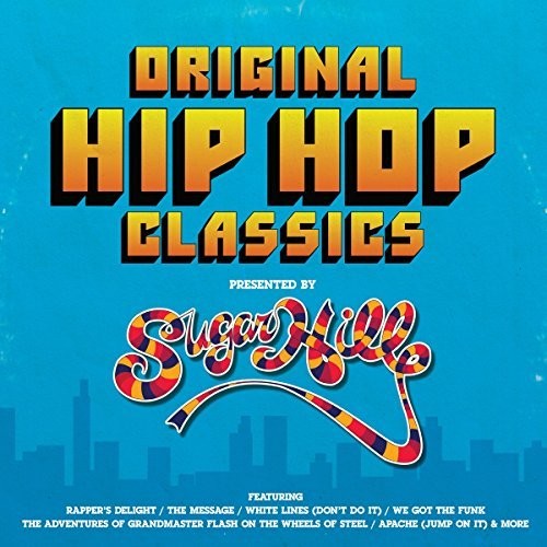 Original Hip Hop Classics Presented By Sugar Hill