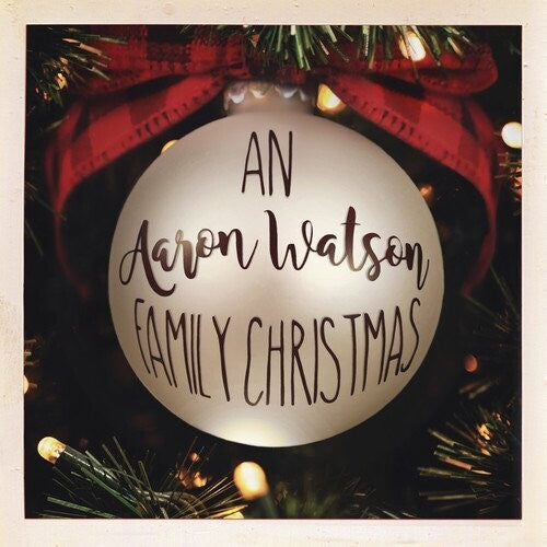 An Aaron Watson Family Christmas: Re-Wrapped