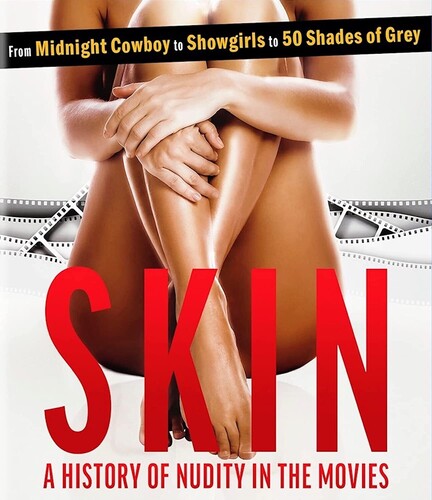 Skin: A History Of Nudity In The Movies