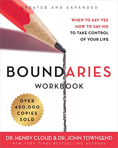 Boundaries Workbook: When to Say Yes, How to Say No to Take Control of Your Life -- Henry Cloud, Paperback