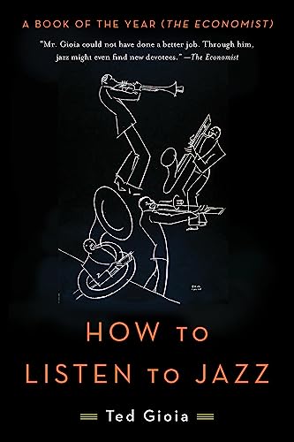 How to Listen to Jazz -- Ted Gioia, Paperback