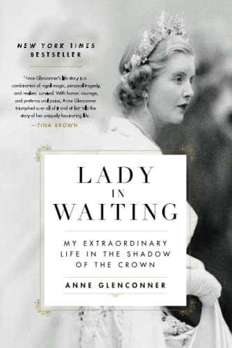 Lady in Waiting: My Extraordinary Life in the Shadow of the Crown -- Anne Glenconner, Paperback