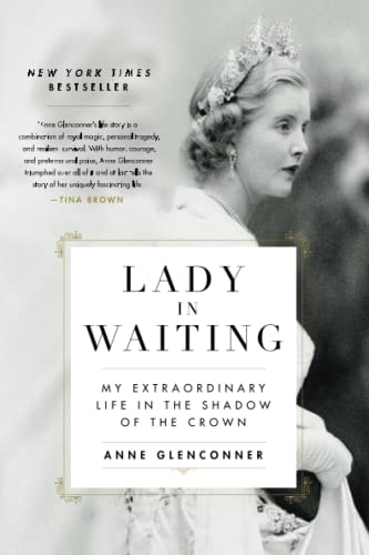 Lady in Waiting: My Extraordinary Life in the Shadow of the Crown -- Anne Glenconner - Paperback