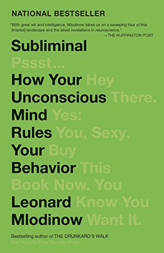 Subliminal: How Your Unconscious Mind Rules Your Behavior (Pen Literary Award Winner) -- Leonard Mlodinow - Paperback