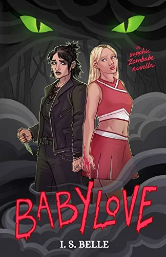 Babylove: a dark sapphic romance novella (BABYLOVE #1) -- I. S. Belle, Paperback