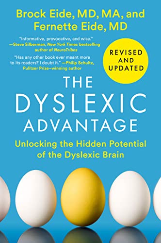 The Dyslexic Advantage (Revised and Updated): Unlocking the Hidden Potential of the Dyslexic Brain -- Brock L. Eide, Paperback
