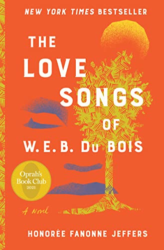 The Love Songs of W.E.B. Du Bois -- Honoree Fanonne Jeffers, Hardcover