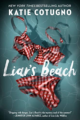 Liar's Beach -- Katie Cotugno - Hardcover