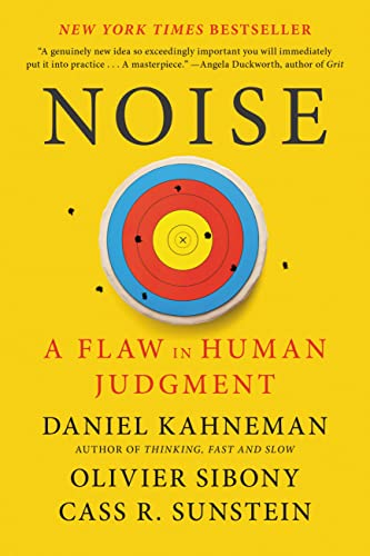 Noise: A Flaw in Human Judgment [Paperback] Kahneman, Daniel; Sibony, Olivier and Sunstein, Cass R. - Paperback