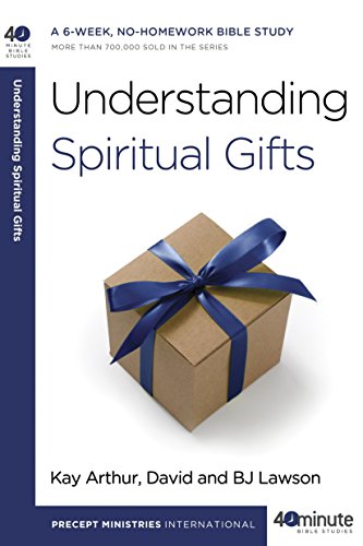 Understanding Spiritual Gifts -- Kay Arthur - Paperback